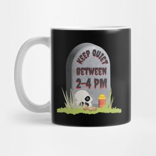 Keep Quiet Between 2-4  PM Funny RIP Grumpy Tombstone Joke Mug